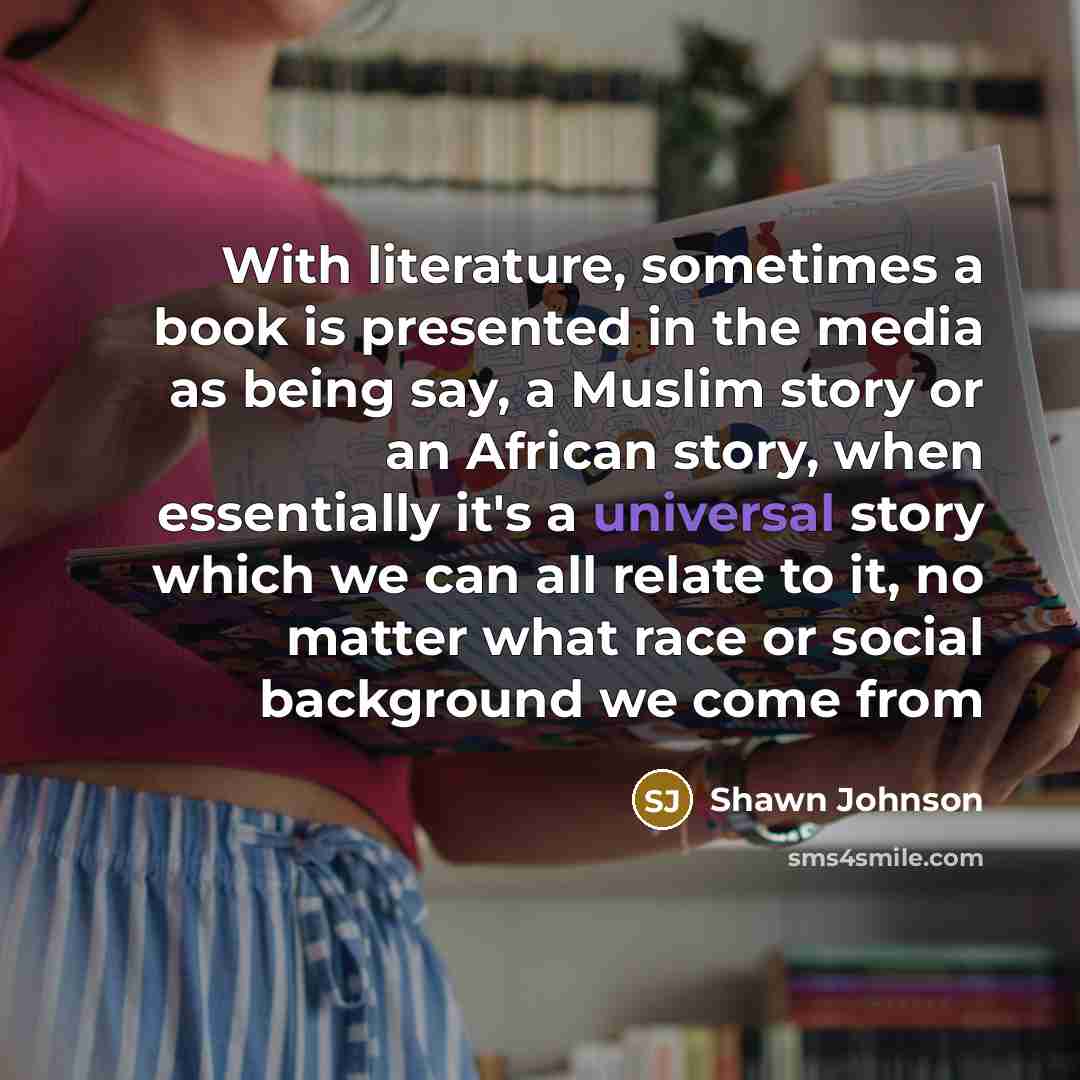 “With literature, sometimes a book is presented in the media…” quote by Shawn Johnson