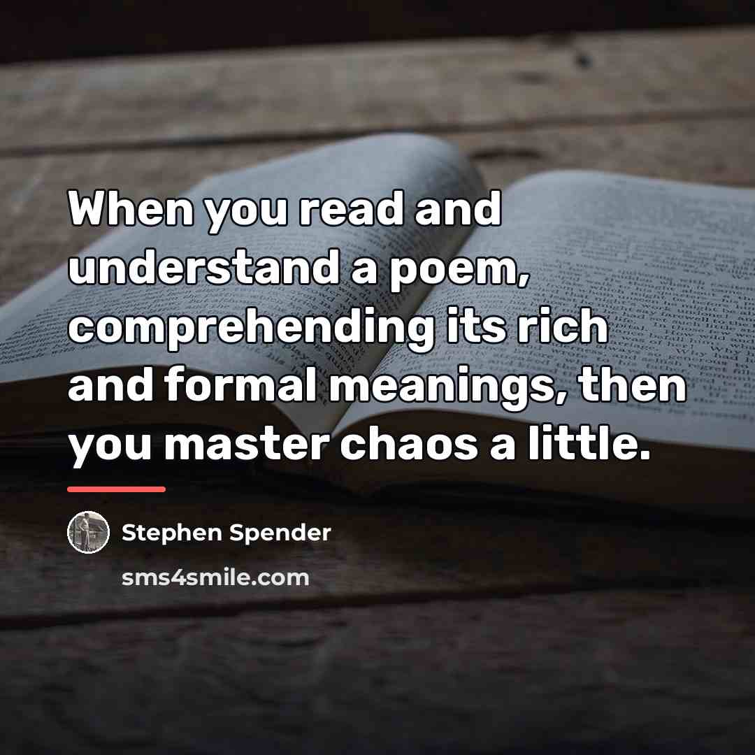 “When you read and understand a poem, comprehending its rich…” quote by Stephen Spender