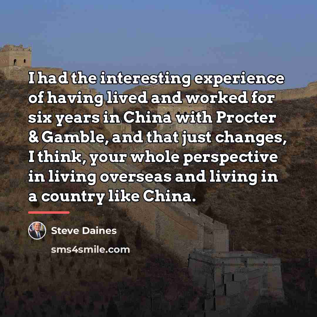 “I had the interesting experience of having lived and worked…” quote by Steve Daines