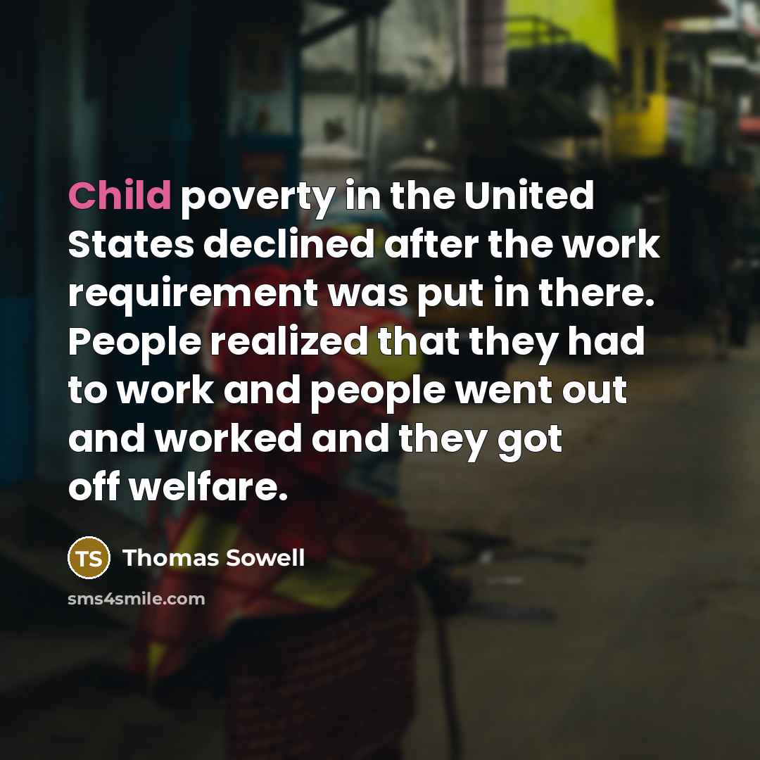 “Child poverty in the United States declined after the work…” quote by Thomas Sowell