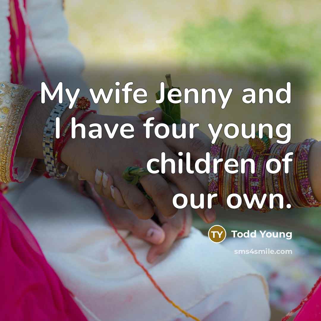 “My wife Jenny and I have four young children of…” quote by Todd Young