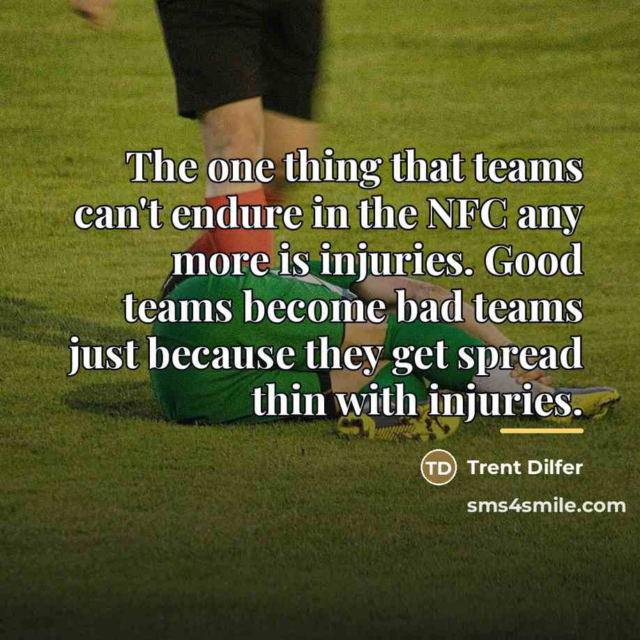 “The one thing that teams can't endure in the NFC…” quote by Trent Dilfer
