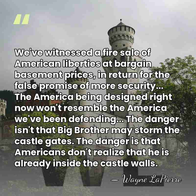 We've witnessed a fire sale of American liberties at bargain basement prices,&hellip; - Wayne LaPierre