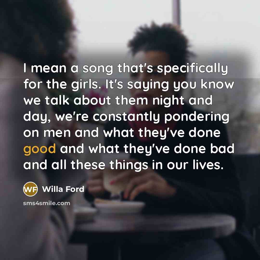 “I mean a song that's specifically for the girls. It's…” quote by Willa Ford
