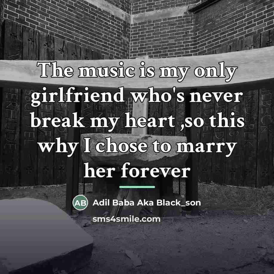 “The music is my only girlfriend who's never break my…” quote by Anonymous