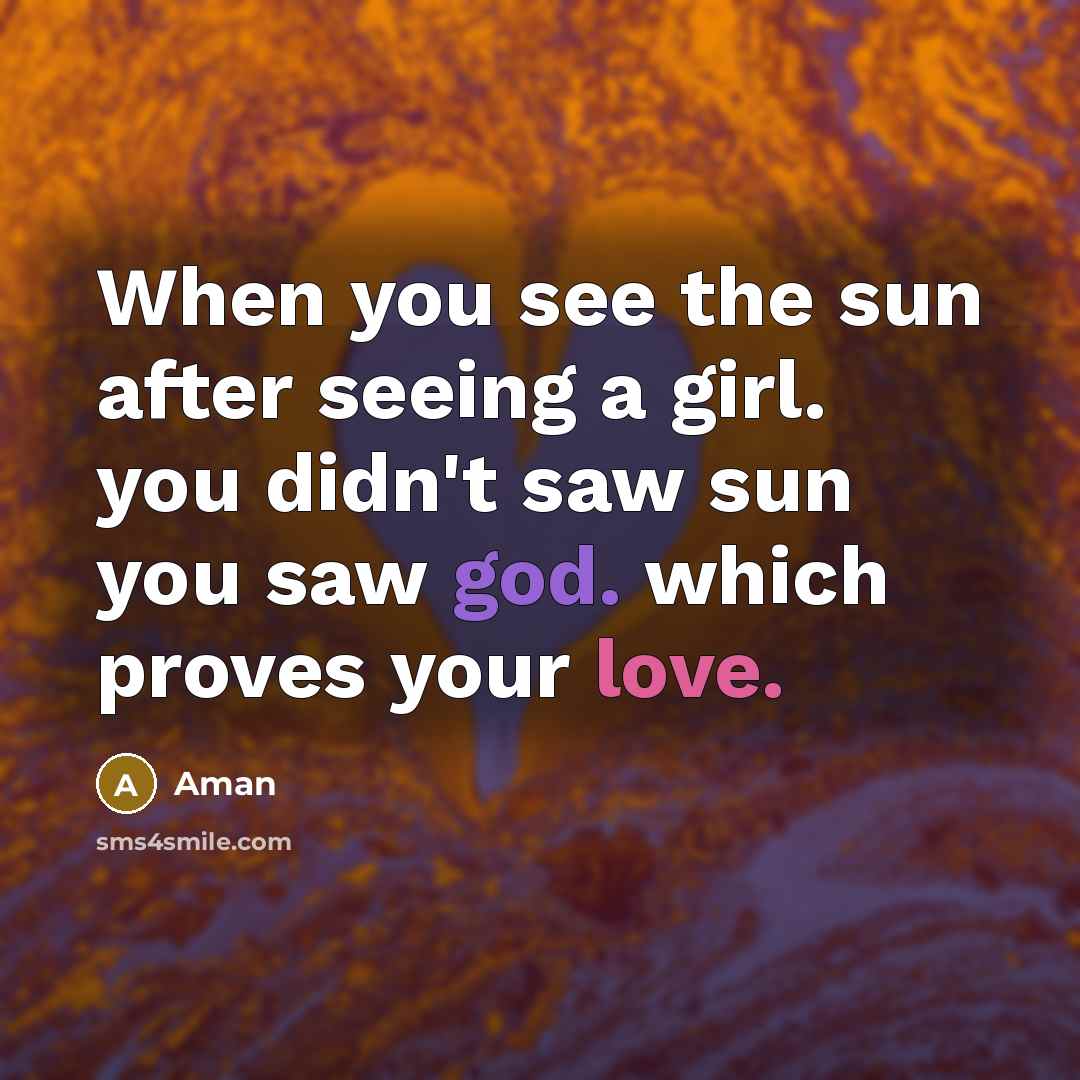 “When you see the sun after seeing a girl. you…” quote by Aman