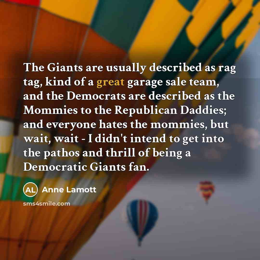 “The Giants are usually described as rag tag, kind of…” quote by Anne Lamott