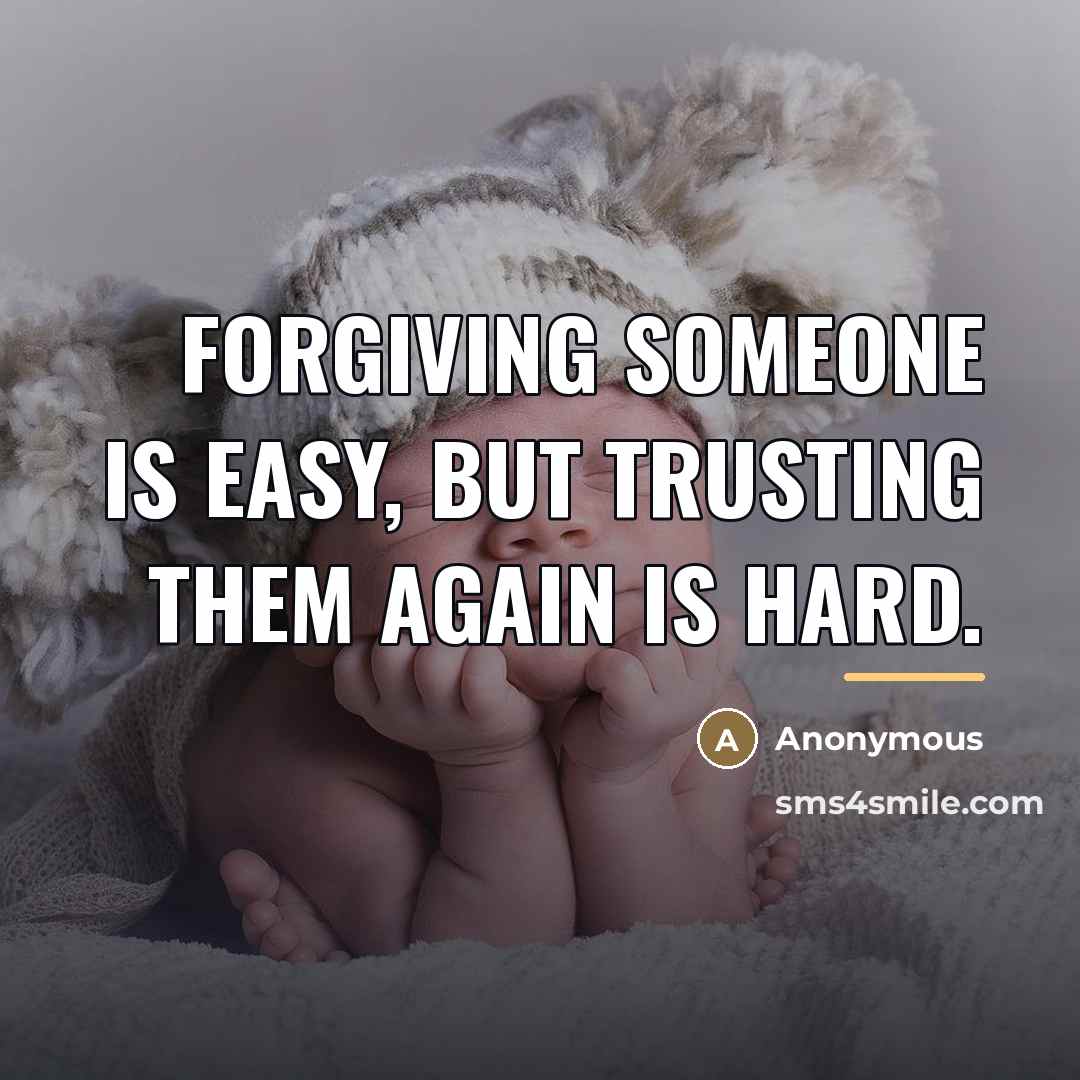 “Forgiving someone is easy, but trusting them again is hard.…” quote by Anonymous
