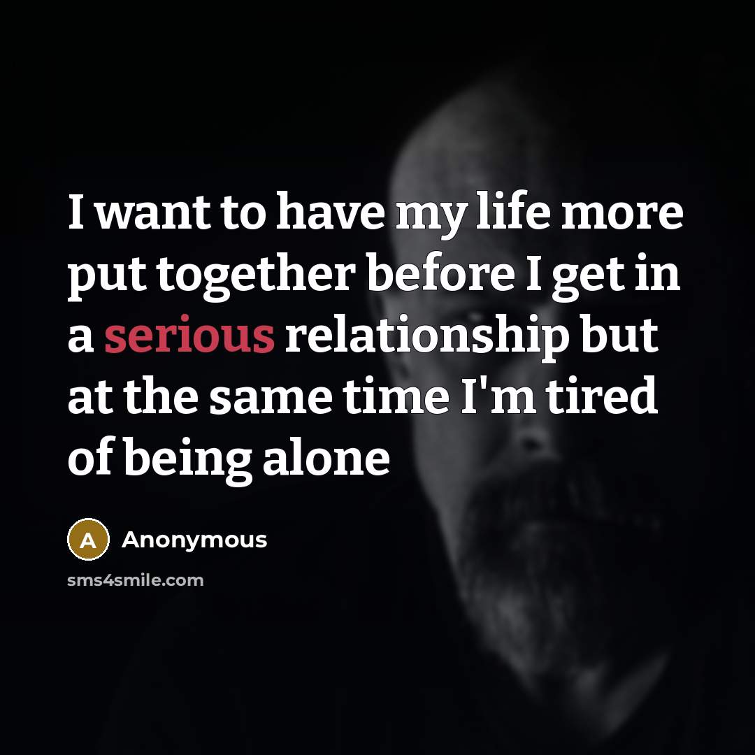 “I want to have my life more put together before…” quote by Anonymous