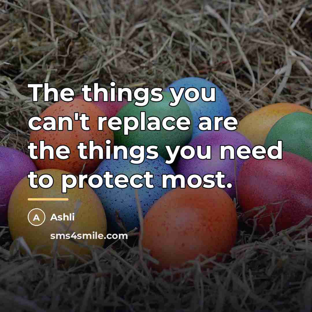 “The things you can't replace are the things you need…” quote by Ashli