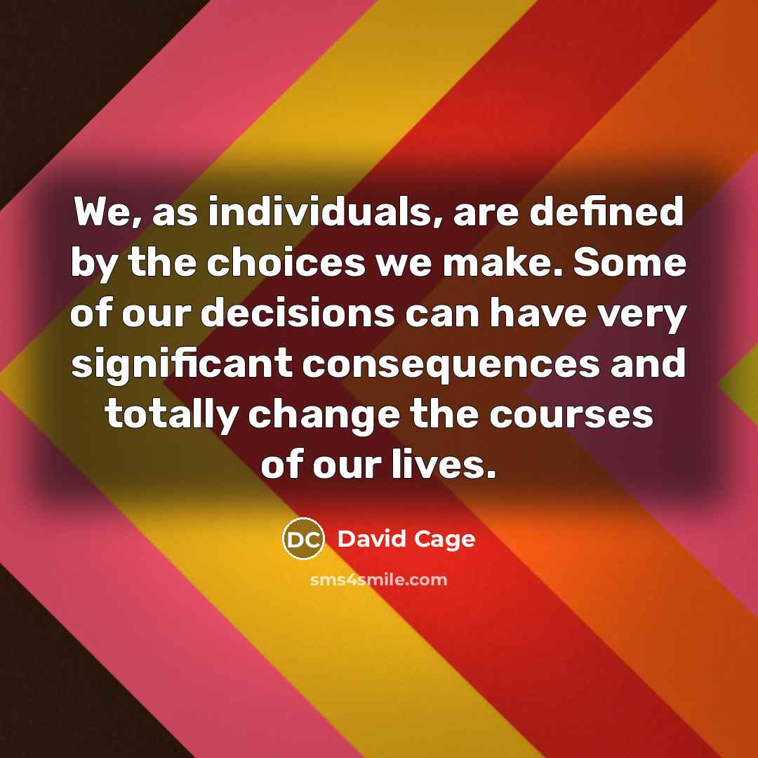 “We, as individuals, are defined by the choices we make.…” quote by David Cage