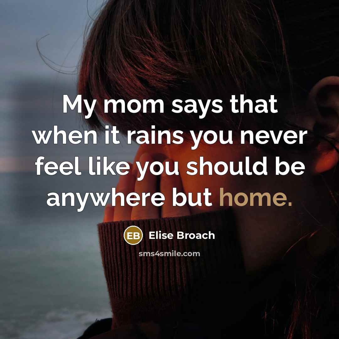 “My mom says that when it rains you never feel…” quote by Elise Broach