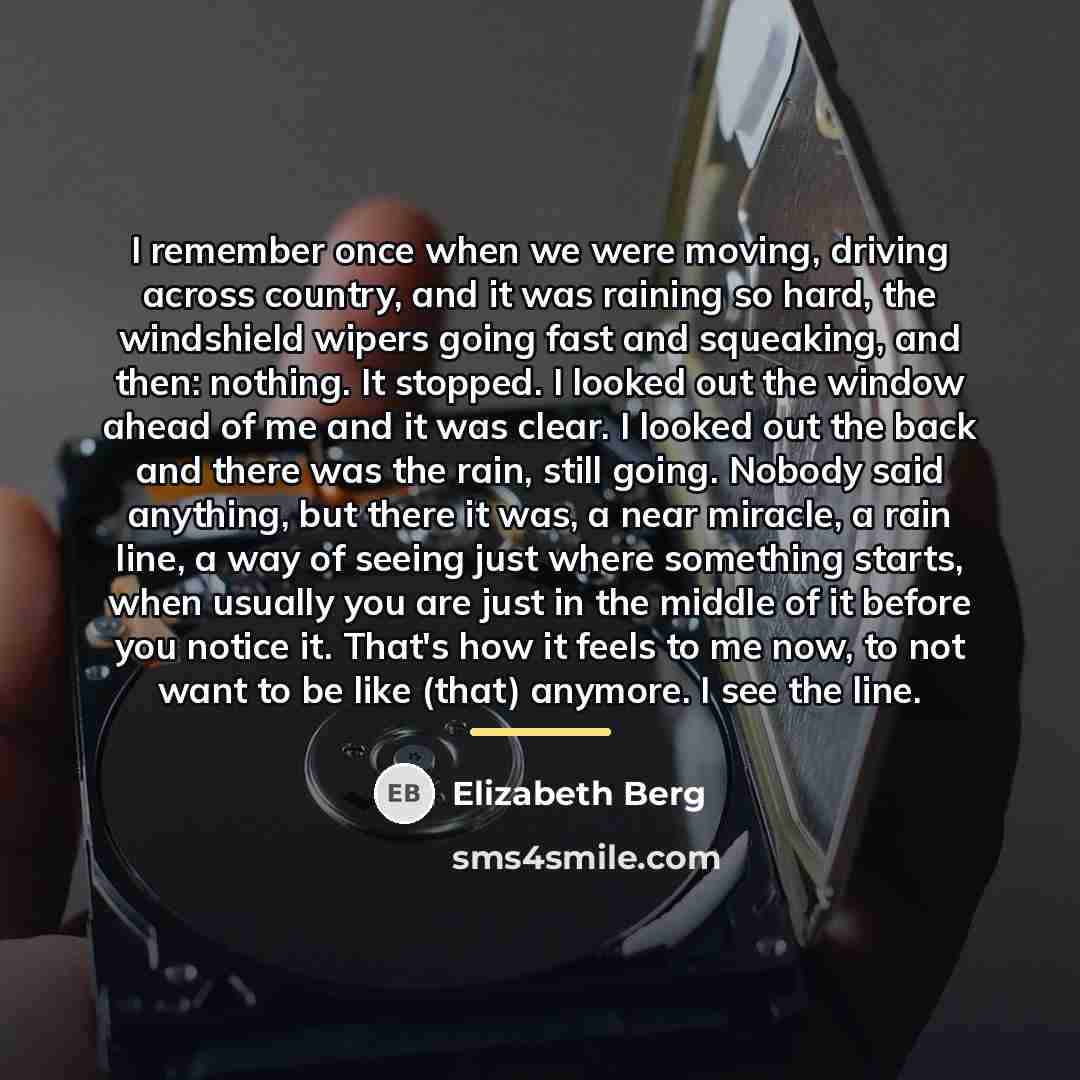 “I remember once when we were moving, driving across country,…” quote by Elizabeth Berg