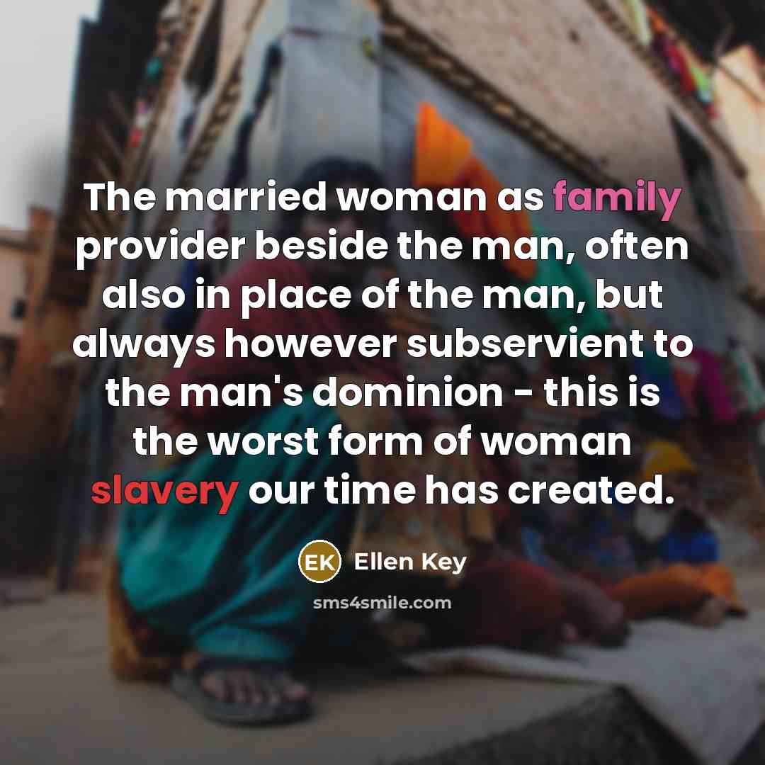 “The married woman as family provider beside the man, often…” quote by Ellen Key