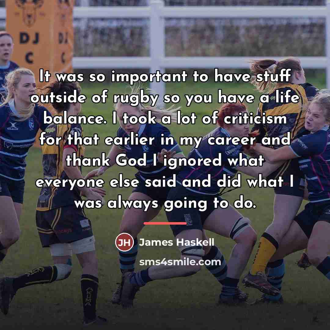 “It was so important to have stuff outside of rugby…” quote by James Haskell