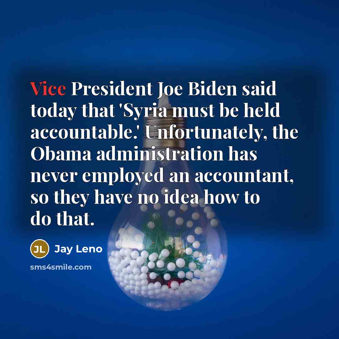 “Vice President Joe Biden said today that 'Syria must be…” quote by Jay Leno