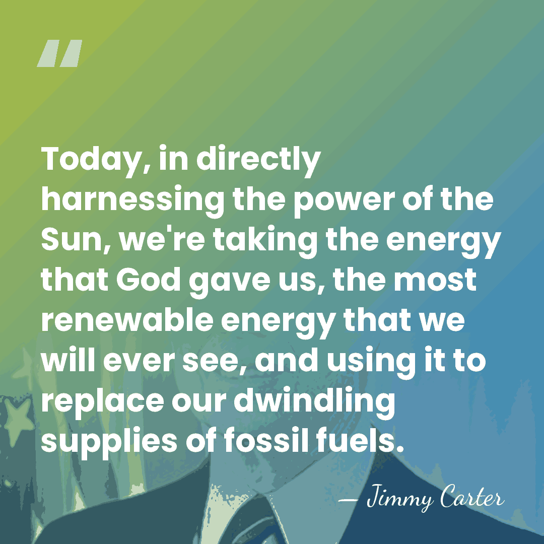 Today, in directly harnessing the power of the Sun, we're taking the&hellip; - Jimmy Carter
