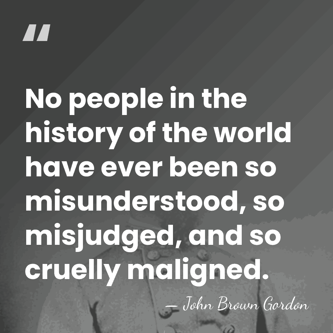 No people in the history of the world have ever been so&hellip; - John Brown Gordon