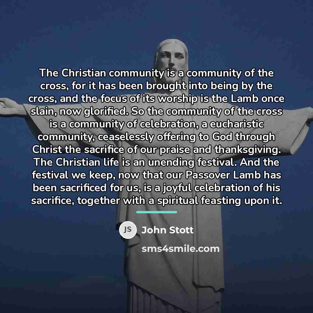 “The Christian community is a community of the cross, for…” quote by John Stott