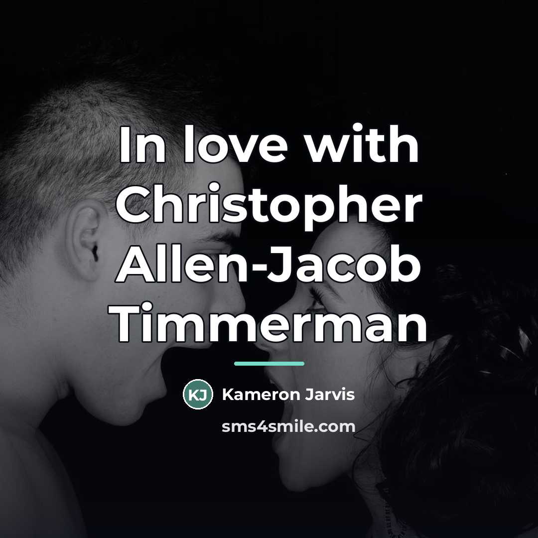 “In love with Christopher Allen-Jacob Timmerman…” quote by Kameron Jarvis