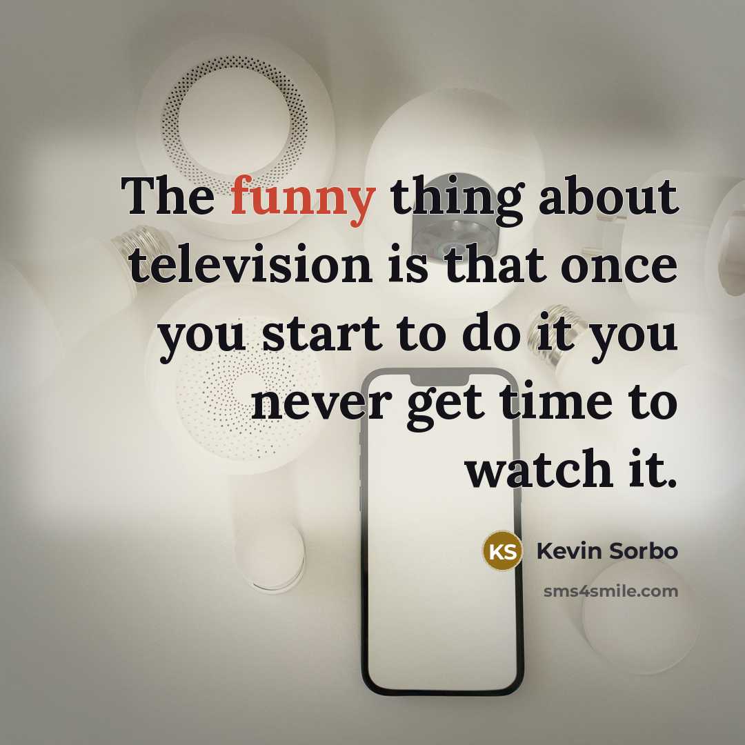 “The funny thing about television is that once you start…” quote by Kevin Sorbo