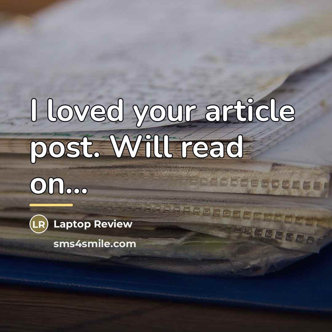 “I loved your article post. Will read on...…” quote by Laptop Review