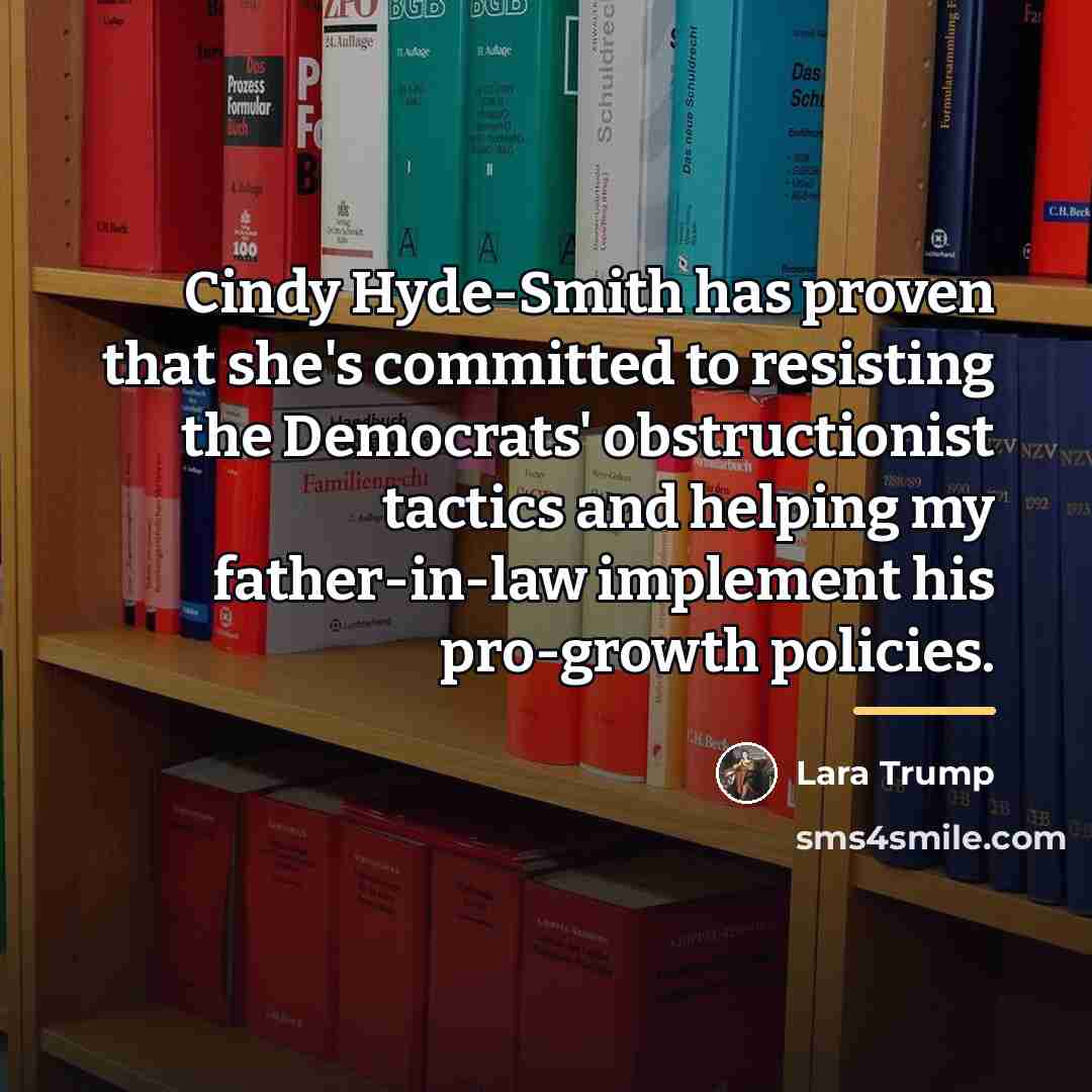 “Cindy Hyde-Smith has proven that she's committed to resisting the…” quote by Lara Trump