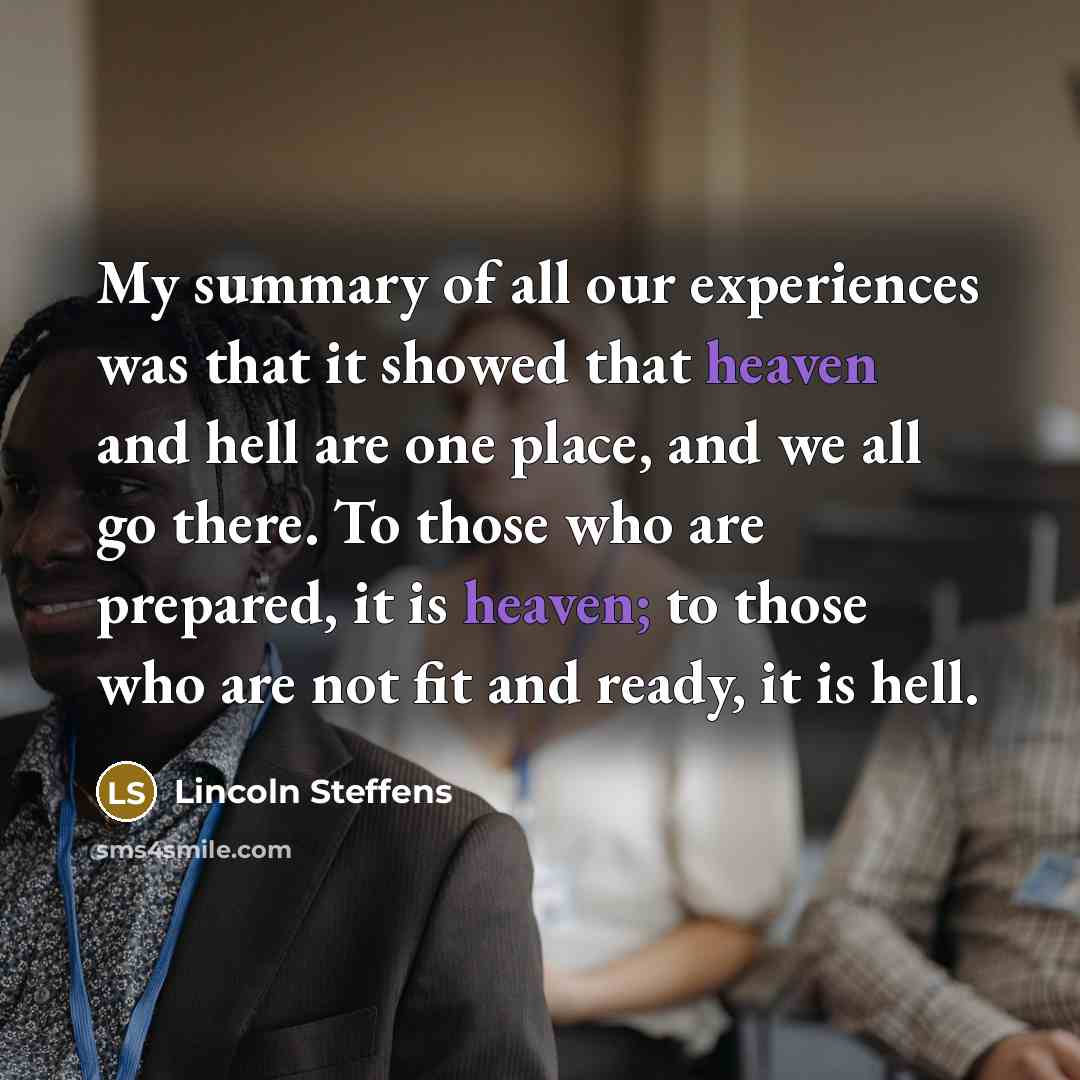 “My summary of all our experiences was that it showed…” quote by Lincoln Steffens