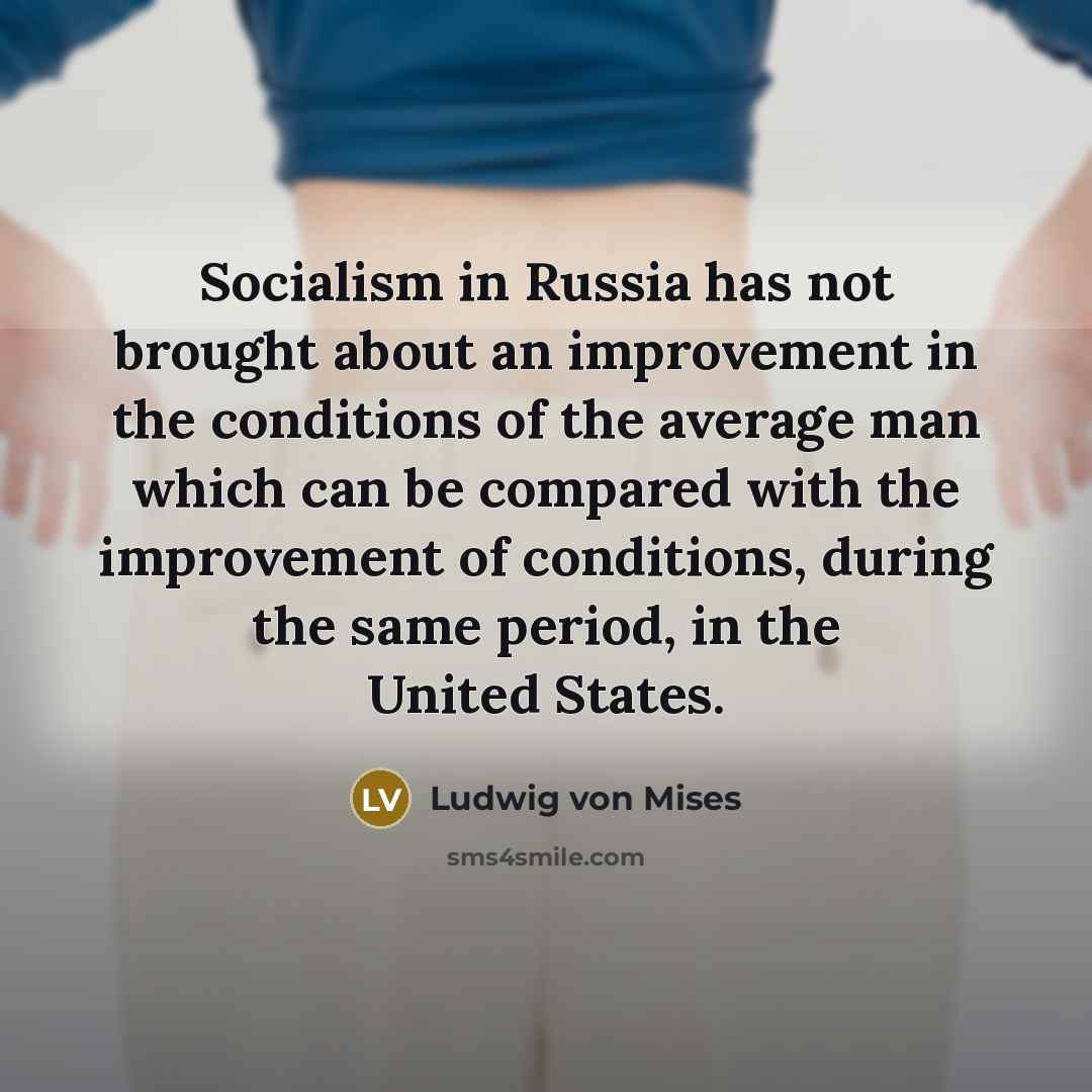 “Socialism in Russia has not brought about an improvement in…” quote by Ludwig von Mises