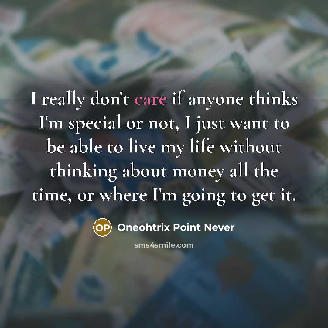 “I really don't care if anyone thinks I'm special or…” quote by Oneohtrix Point Never