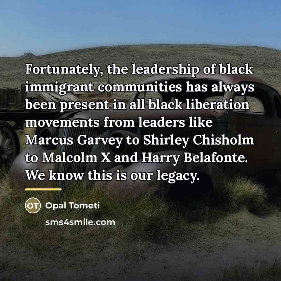 “Fortunately, the leadership of black immigrant communities has always been…” quote by Opal Tometi