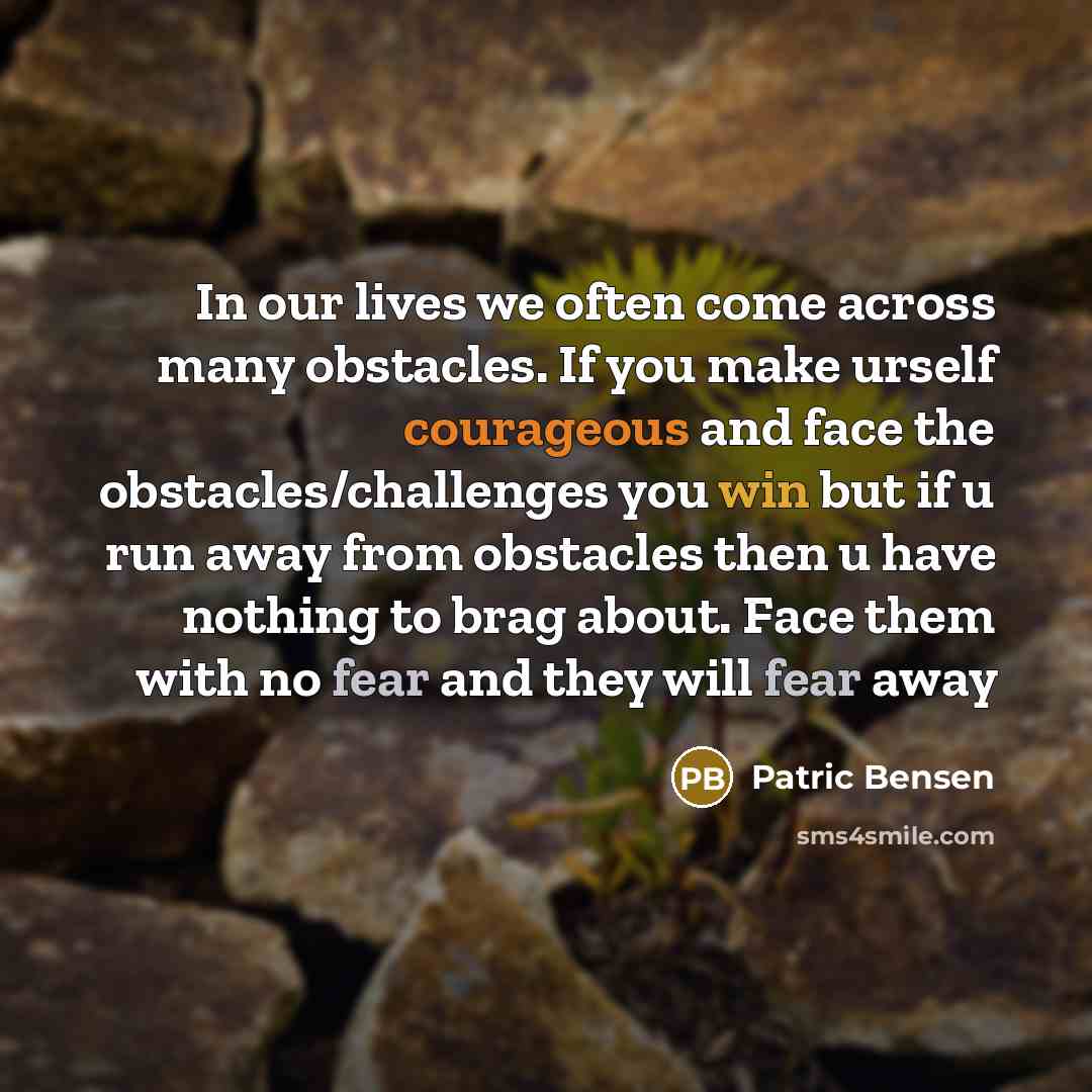 “In our lives we often come across many obstacles. If…” quote by Patric Bensen