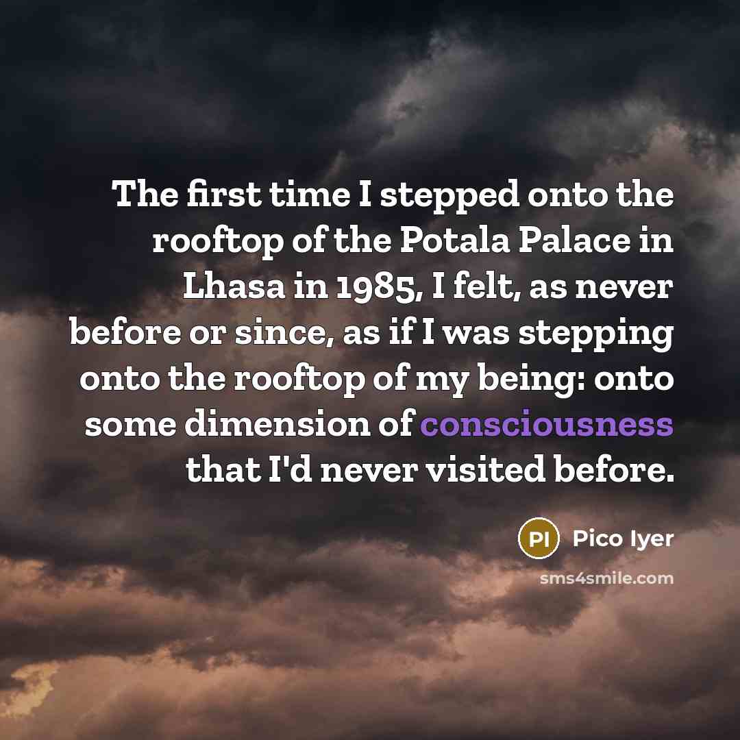 “The first time I stepped onto the rooftop of the…” quote by Pico Iyer