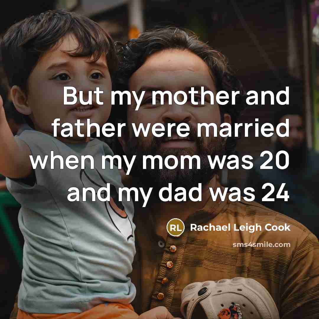 “But my mother and father were married when my mom…” quote by Rachael Leigh Cook