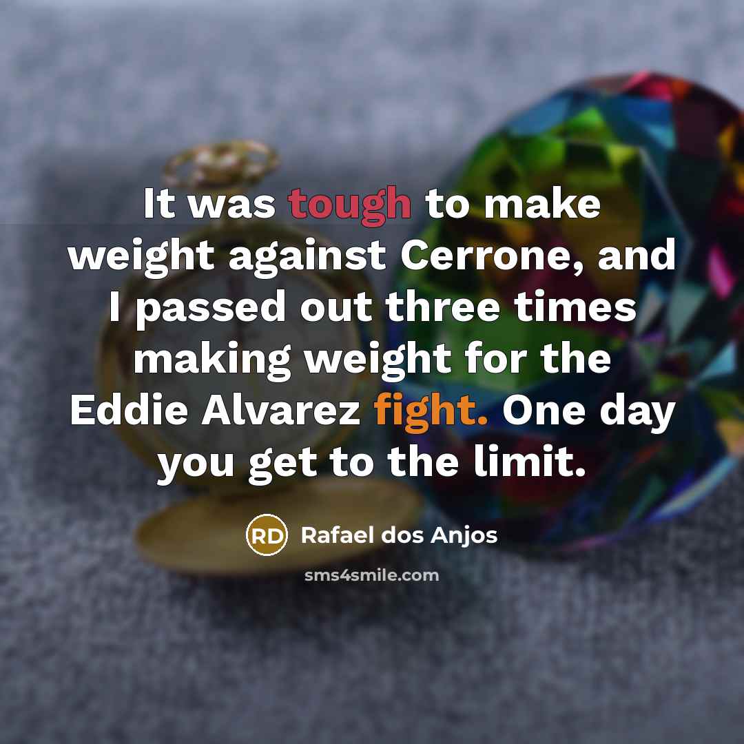 “It was tough to make weight against Cerrone, and I…” quote by Rafael dos Anjos