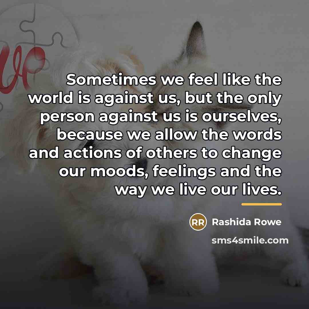 “Sometimes we feel like the world is against us, but…” quote by Rashida Rowe