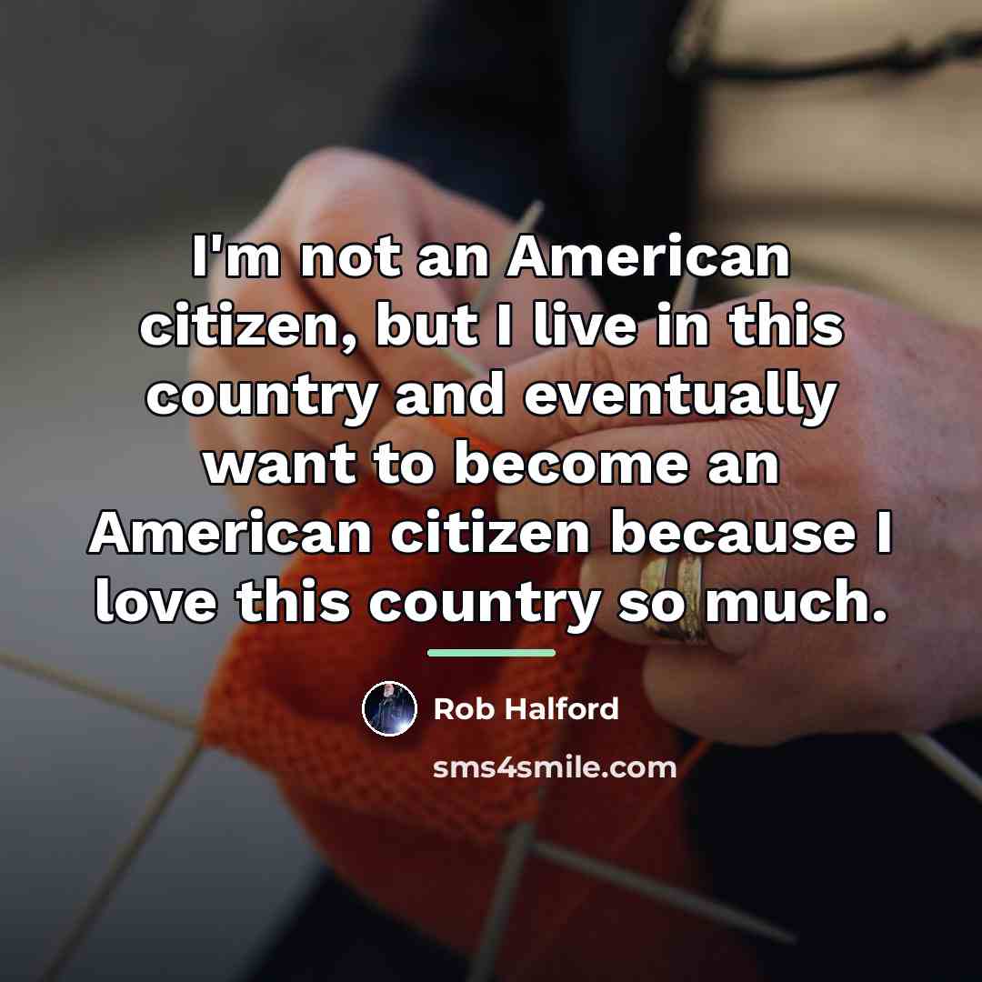 “I'm not an American citizen, but I live in this…” quote by Rob Halford