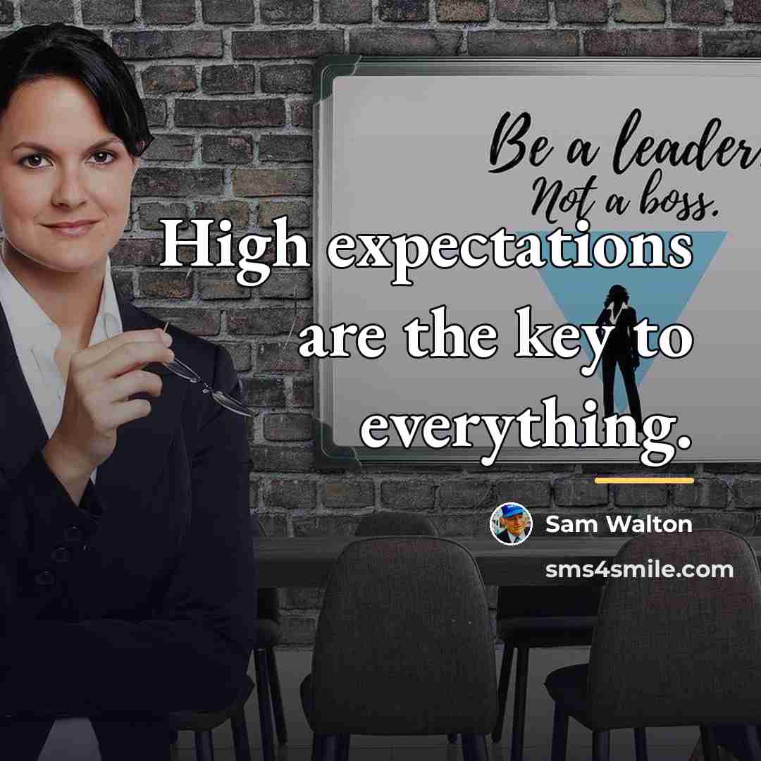 “High expectations are the key to everything.…” quote by Sam Walton