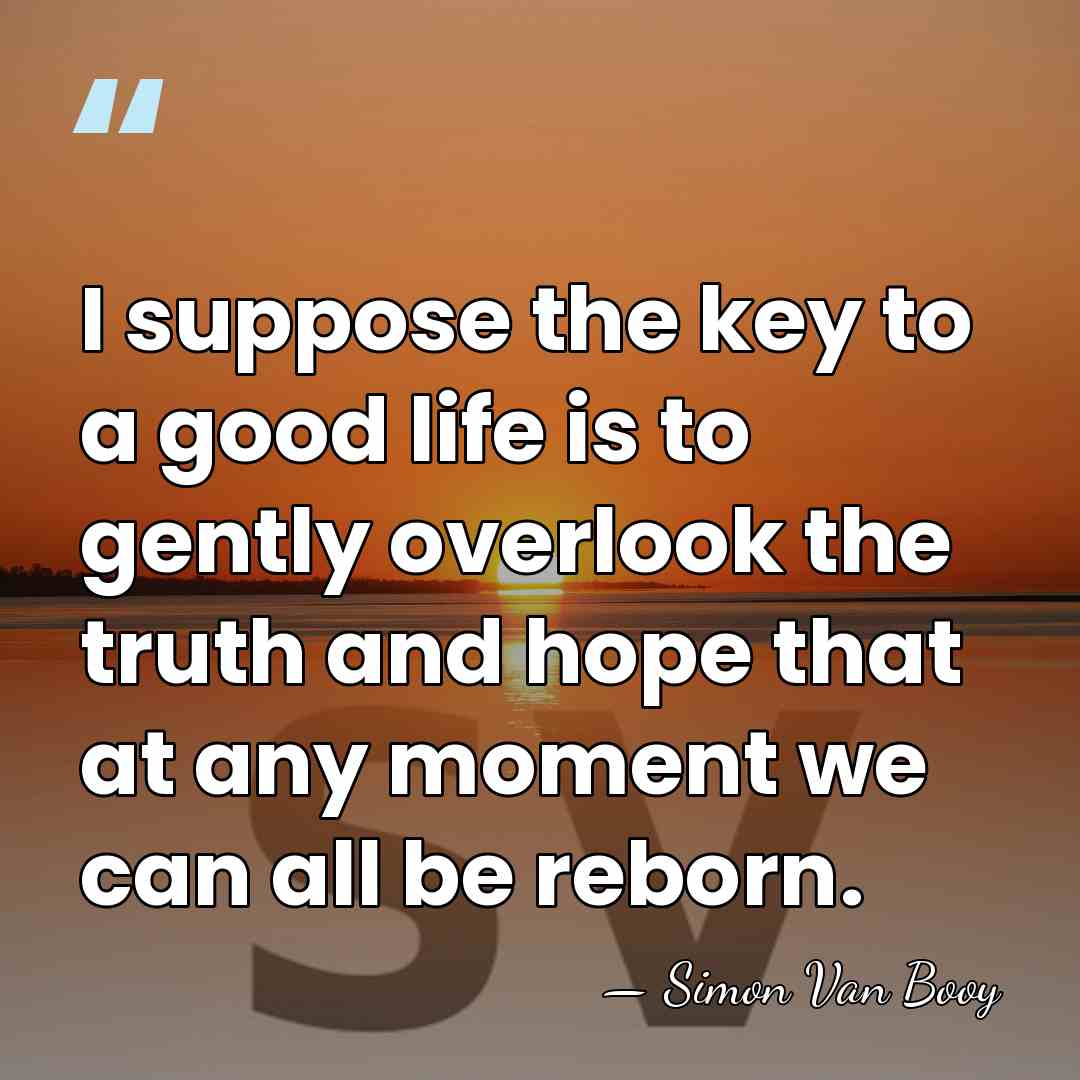 I suppose the key to a good life is to gently overlook&hellip; - Simon Van Booy