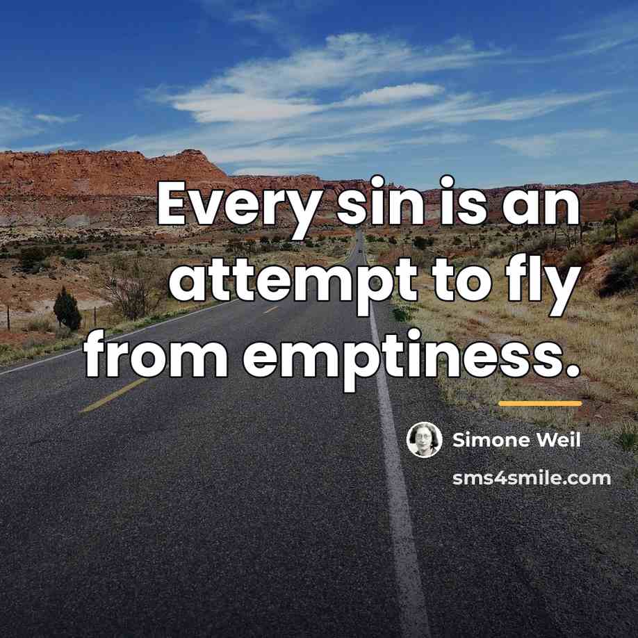 “Every sin is an attempt to fly from emptiness.…” quote by Simone Weil