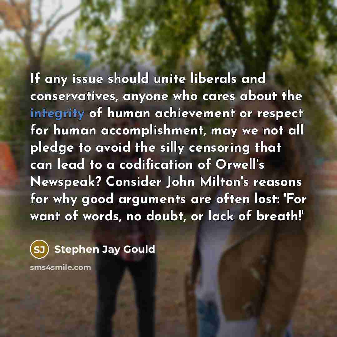 “If any issue should unite liberals and conservatives, anyone who…” quote by Stephen Jay Gould