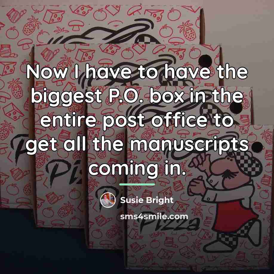 “Now I have to have the biggest P.O. box in…” quote by Susie Bright