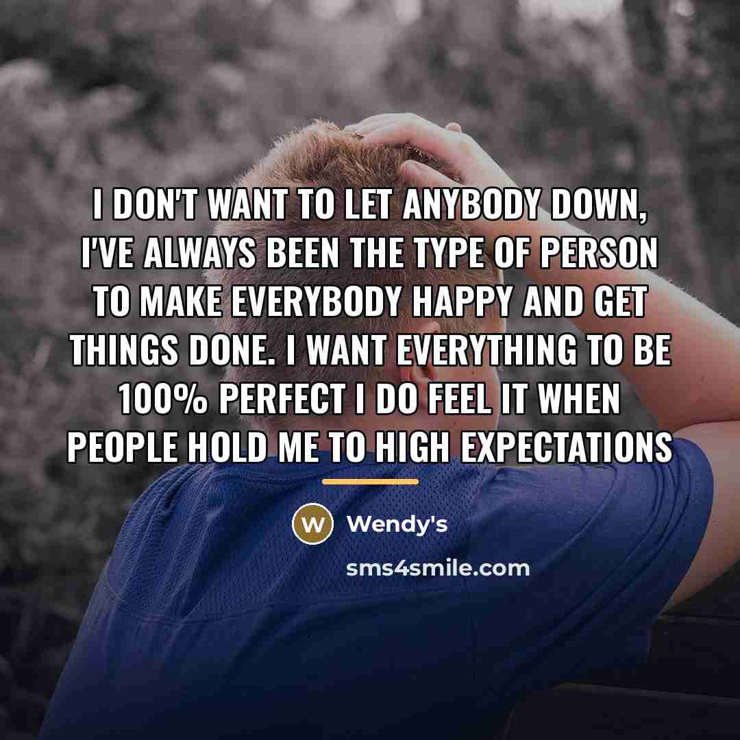 “I don't want to let anybody down, i've always been…” quote by Wendy's