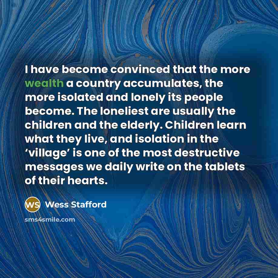 “I have become convinced that the more wealth a country…” quote by Wess Stafford
