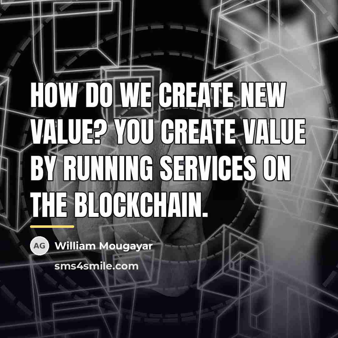 “How do we create new value? You create value by…” quote by William Mougayar