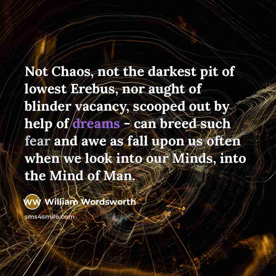 “Not Chaos, not the darkest pit of lowest Erebus, nor…” quote by William Wordsworth