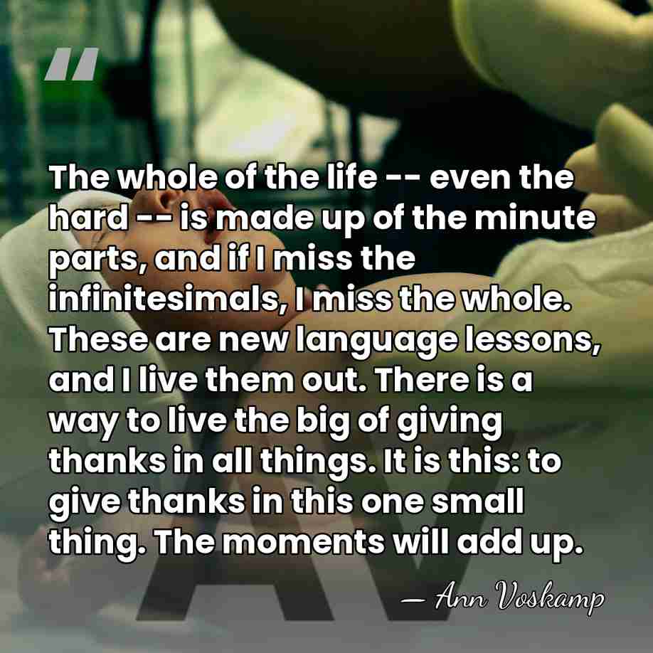 The whole of the life -- even the hard -- is made&hellip; - Ann Voskamp