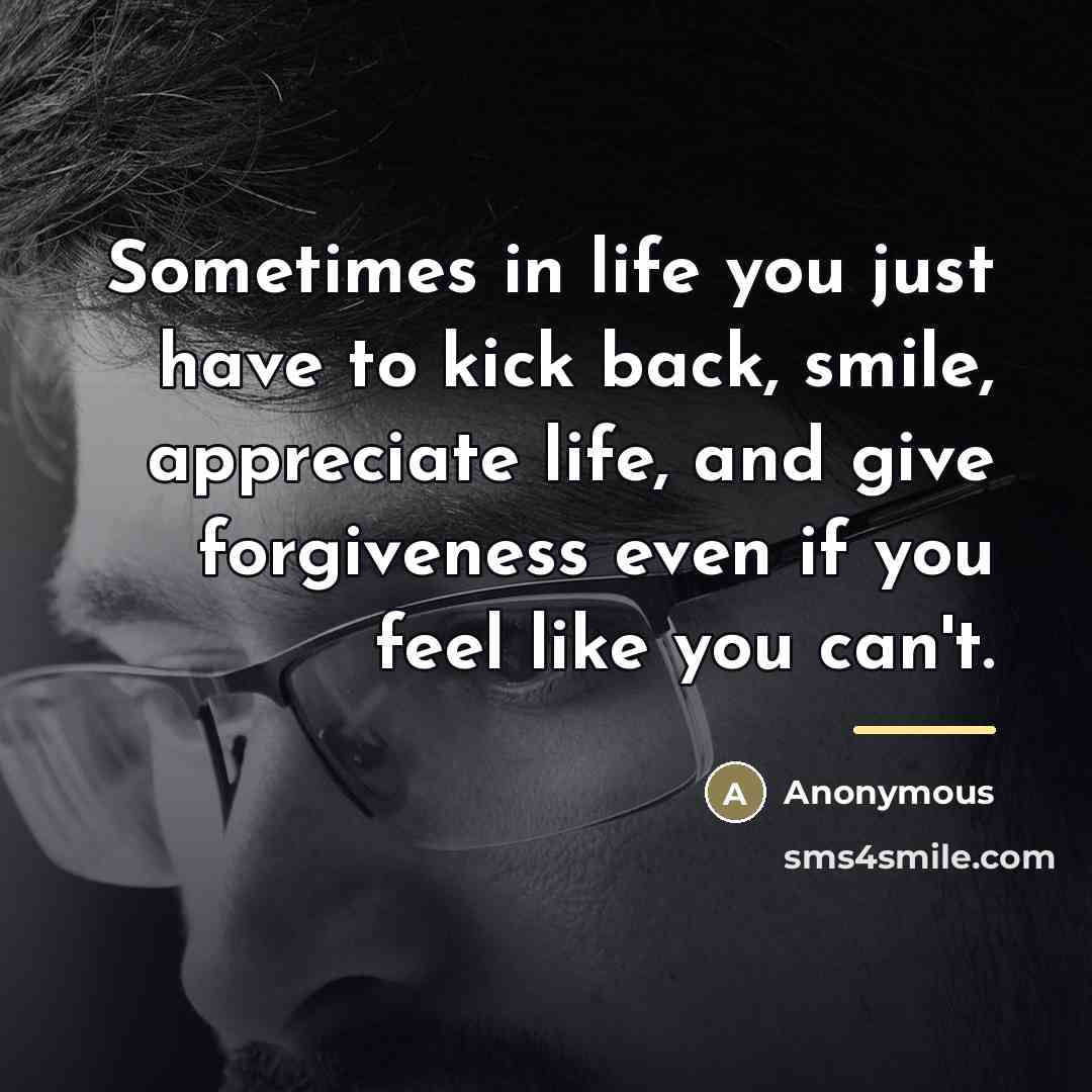 “Sometimes in life you just have to kick back, smile,…” quote by Anonymous