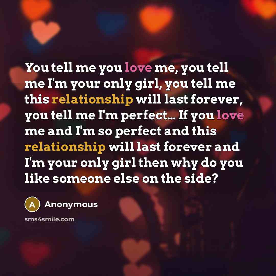“You tell me you love me, you tell me I'm…” quote by Anonymous