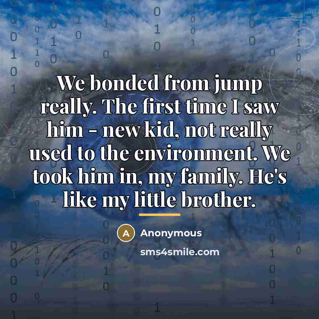 “We bonded from jump really. The first time I saw…” quote by Anonymous